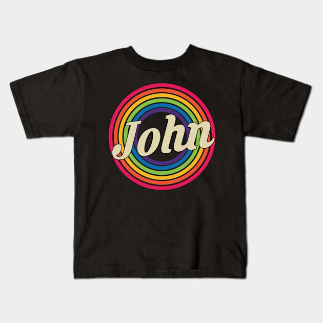 John - Retro Rainbow Style Kids T-Shirt by MaydenArt